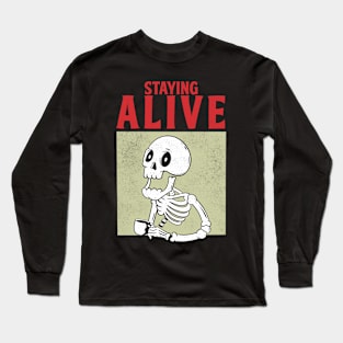 Staying Alive Long Sleeve T-Shirt